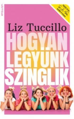 Könyvajánló júniusra Liz Tuccillo: Hogyan legyünk szinglik?