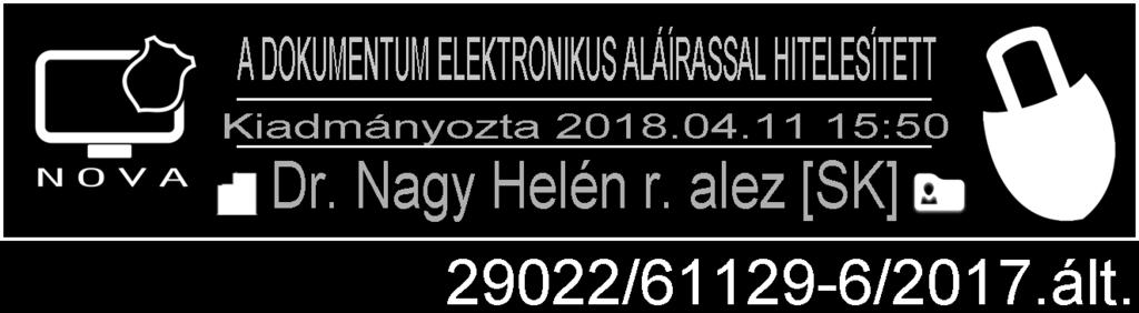 április 12. Érvényessége: 2018. április 12. napjától visszavonásig Dr. Nagy Helén r.