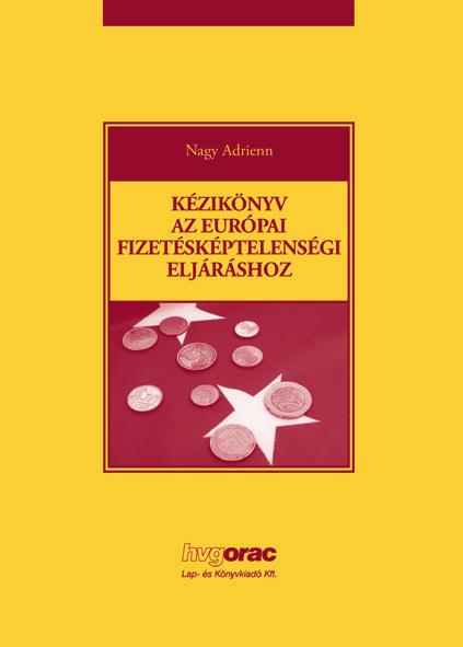 Ára: 4500 Ft A kötet elsősorban az európai fizetésképtelenségi eljárások résztvevői (adós, hitelező, felszámoló, tagállami bíróságok) számára nyújt fogódzót, és az alanyok szemüvegén keresztül