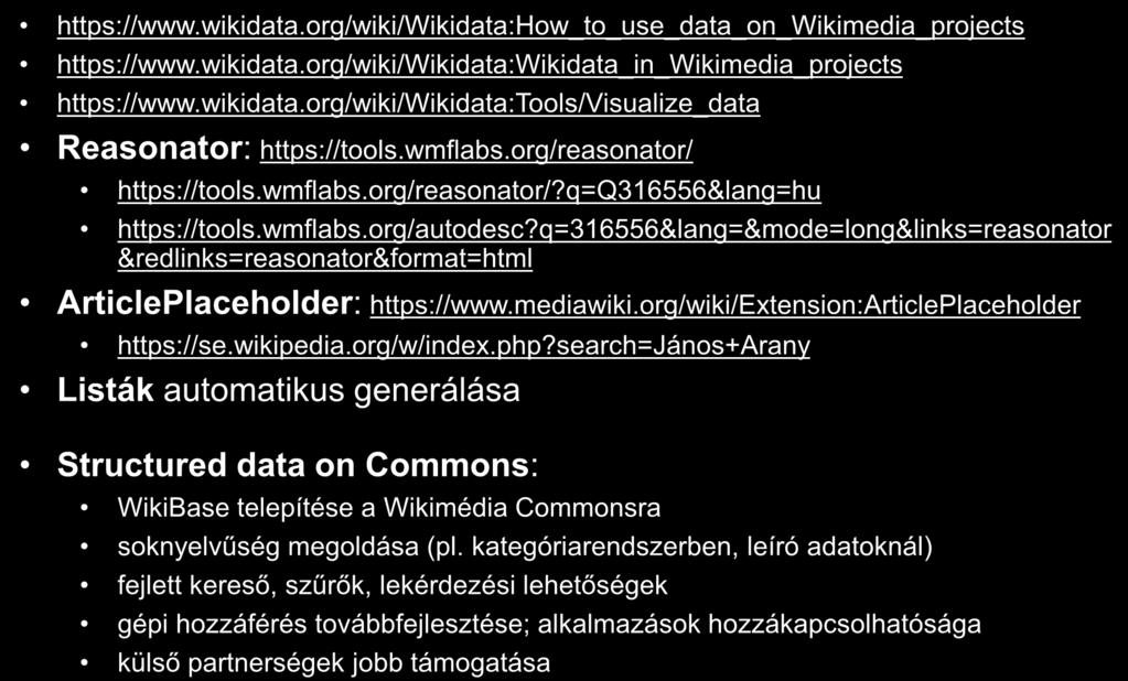 Wikidata https://www.wikidata.org/wiki/wikidata:how_to_use_data_on_wikimedia_projects https://www.wikidata.org/wiki/wikidata:wikidata_in_wikimedia_projects https://www.wikidata.org/wiki/wikidata:tools/visualize_data Reasonator: https://tools.