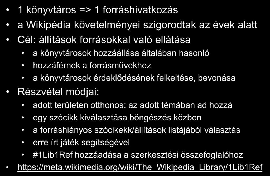 adott területen otthonos: az adott témában ad hozzá egy szócikk kiválasztása böngészés közben a forráshiányos szócikekk/állítások listájából