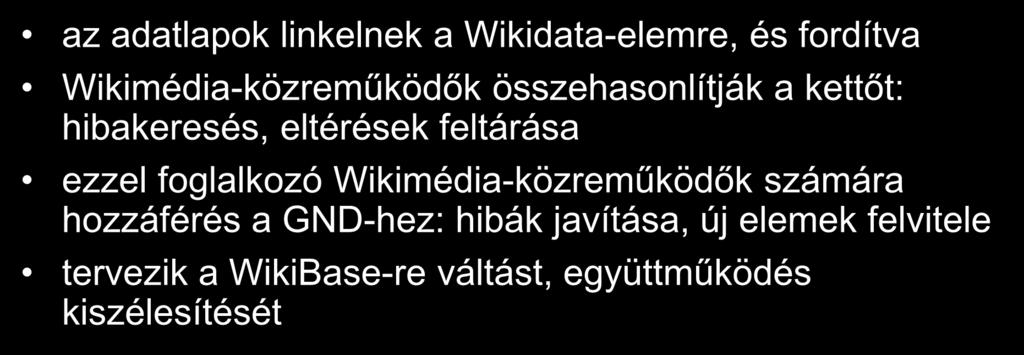 GND az adatlapok linkelnek a Wikidata-elemre, és fordítva Wikimédia-közreműködők összehasonlítják a kettőt: hibakeresés, eltérések feltárása ezzel