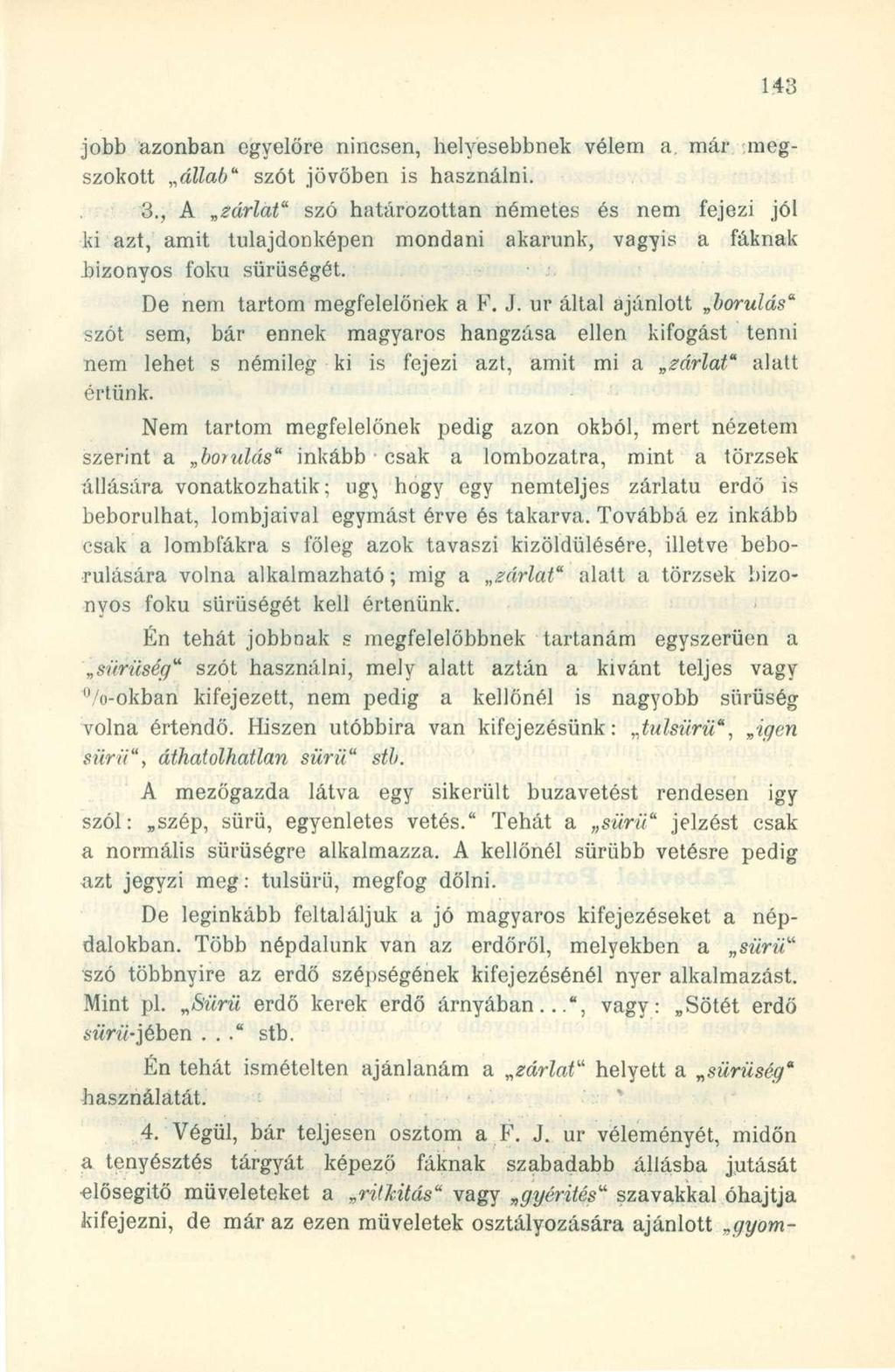 jobb azonban egyelőre nincsen, helyesebbnek vélem a. már megszokott állab" szót jövőben is használni. 3.
