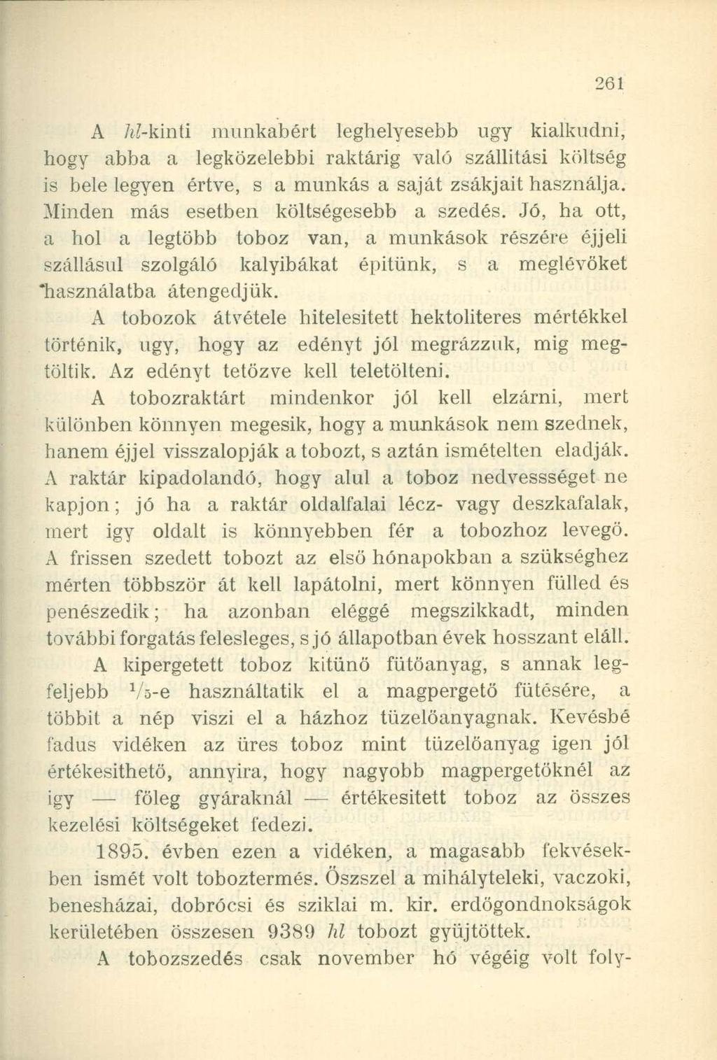 A M-kinti munkabért leghelyesebb ugy kialkudni, hogy abba a legközelebbi raktárig való szállítási költség is bele legyen értve, s a munkás a saját zsákjait használja.