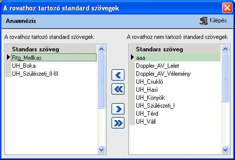 A megfelelő típusú kórlap rovatokhoz rendelhetők standard szövegek is a gyorsabb szövegezés érdekében az alábbi hozzárendelés