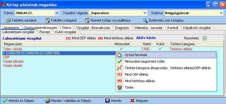 3.8.3.3.3. Laboratóriumi vizsgálat rovat A rovat típusa és így kitöltése hasonló a Képalkotó vizsgálat rovathoz.