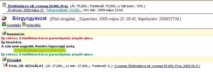 A kiválasztott ellátási csomagot hozzárendeli a megjelenéshez, így az megjelenik a fában és az összegző nézetben is: Összevetve az ellátási csomagban található árlista tételeket a kórlapon szereplő