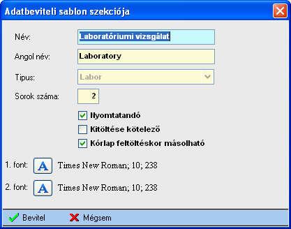 5.2. Labor kérés létrehozása: A labor kérést a Klinikai programban a beteg kórlapján lehet rögzíteni. Ehhez a kórlap sablonját úgy kell felépíteni, hogy legyen rajta laboratórium típusú rovat.