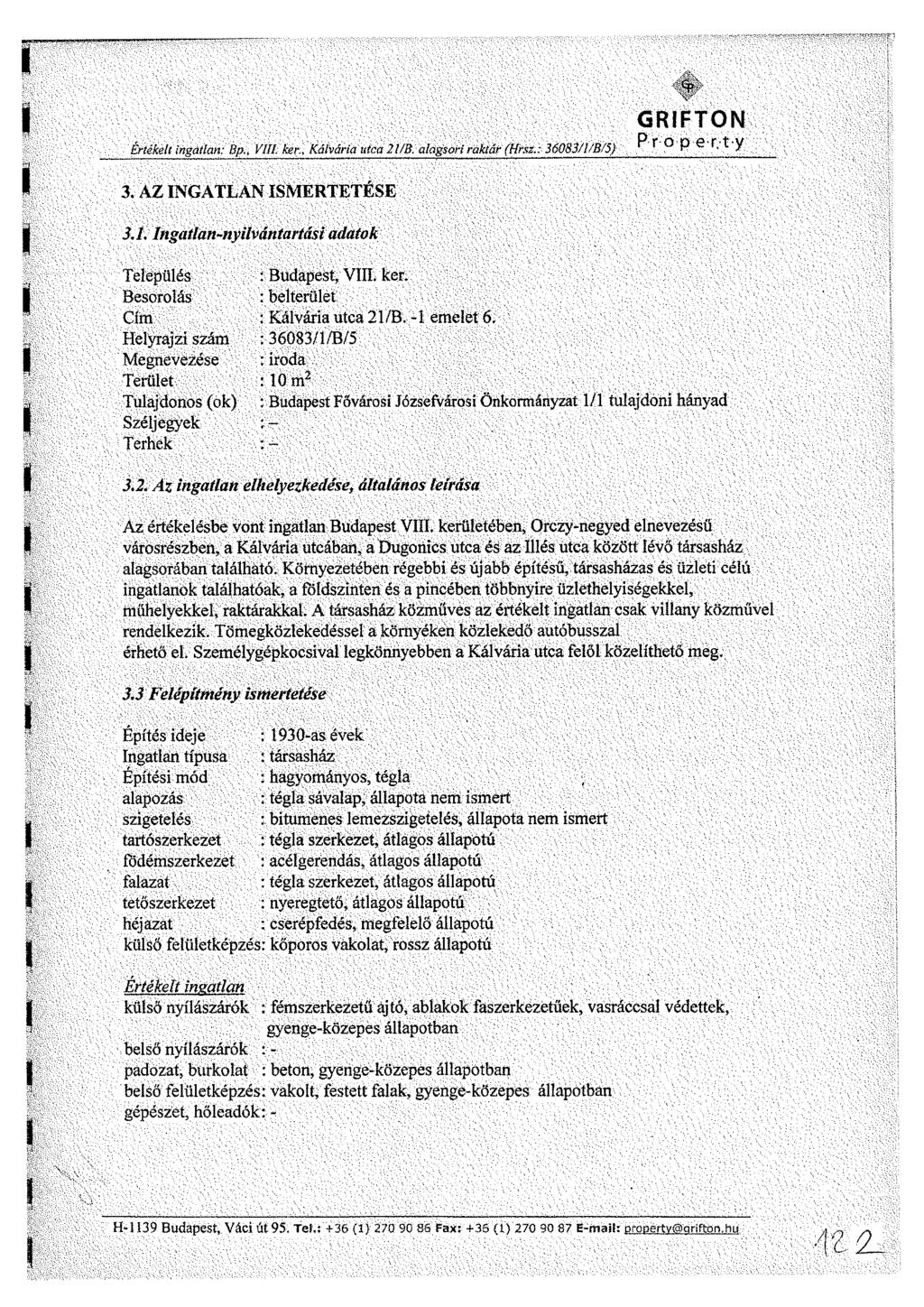 Értékelt ingatlan: Bp., Vlíl. ker.. Kálvária utca 21/