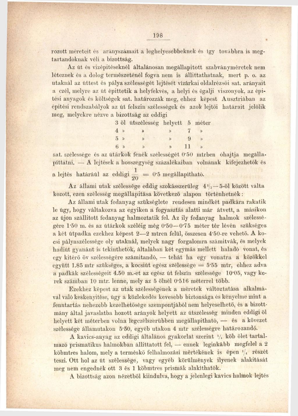 198: rozott méreteit és arányszámait a leghelyesebbeknek és így továbbra is megtartandóknak véli a bizottság.