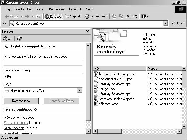 A keresés eredménye a következő képen látható: Amennyiben A következő nevű fájlok és mappák keresése mezőt is kitöltjük, a név és hely szerinti keresést szűkíthetjük.