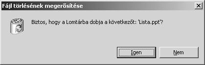 Operációs rendszerek FÁJLOK ÉS MAPPÁK TÖRLÉSE Ha egy fájlra vagy mappára már nincs szükségünk, törölhetjük azt a háttértárról.