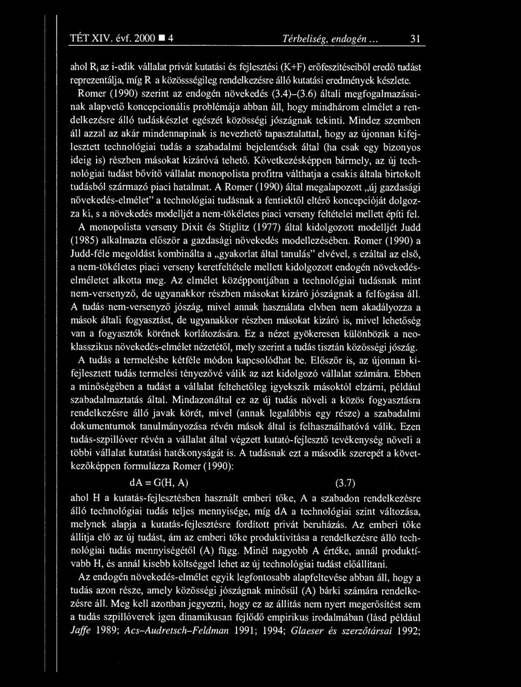 eredmények készlete. Romer (1990) szerint az endogén növekedés (3.4) (3.