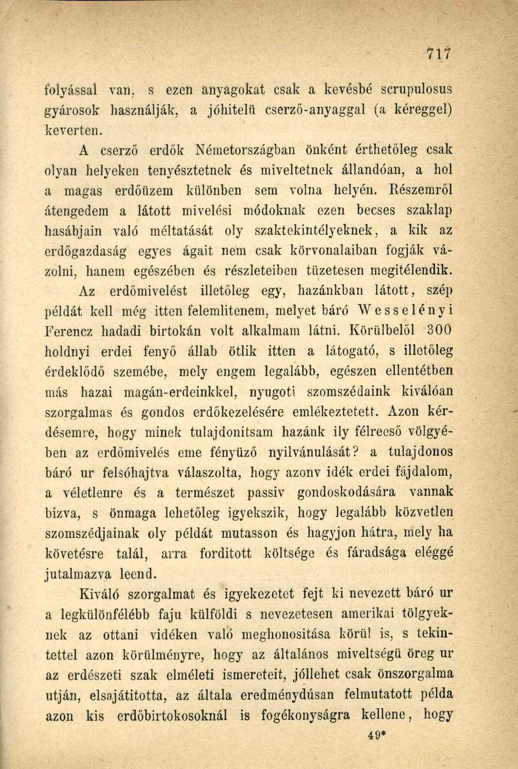 folyással van. s ezen anyagokat csak a kevésbé scrupulosus gyárosok használják, a jóhitelü cserző-anyaggal (a kéreggel) keverten.