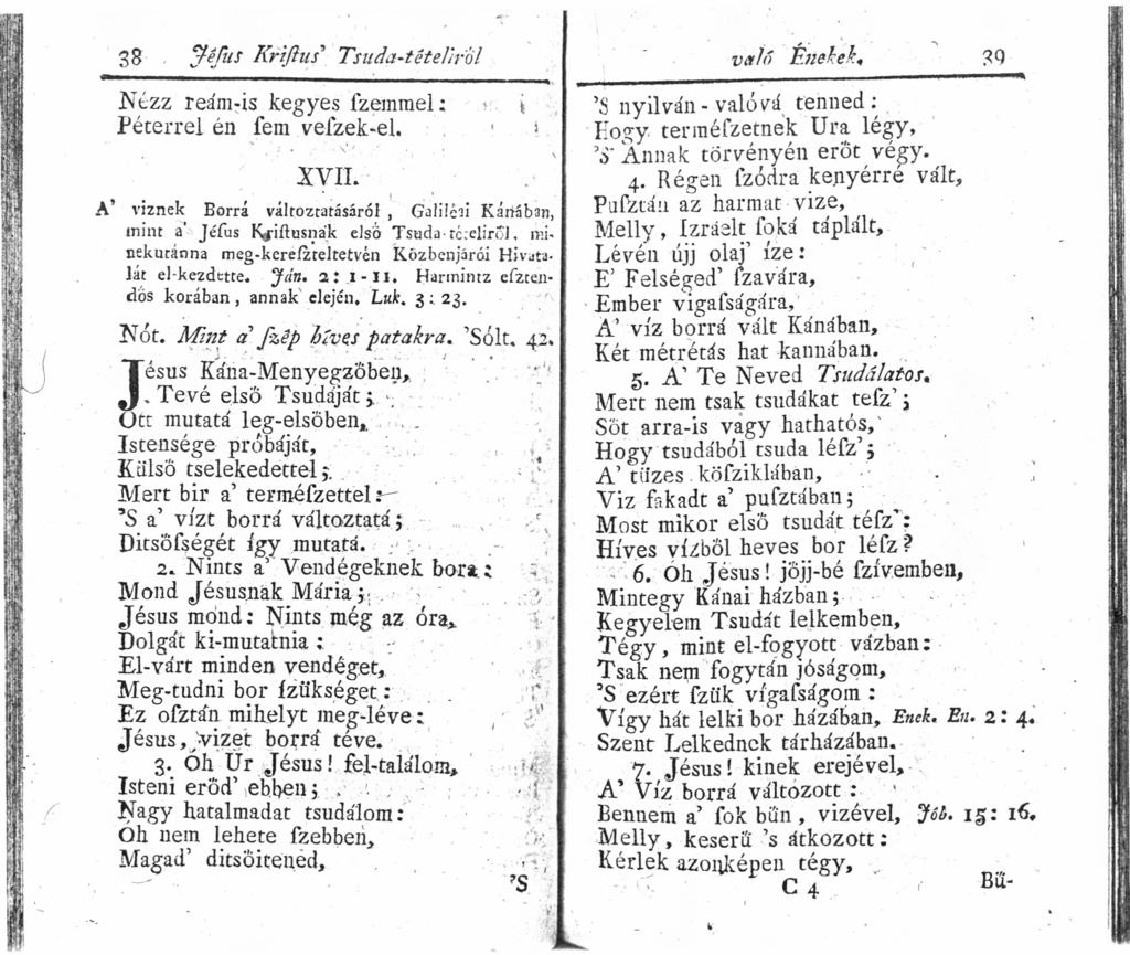 í 38 Jifta Kr~flus' Tsuda-tételirol _ ~ ~------------------~J' _r..:.- '_. N tzz reám-is kegyes fzemmel; Péterrel én fem vefzek-el '. XV..'. r.. A' viznek Borrá válrozrarásáró!