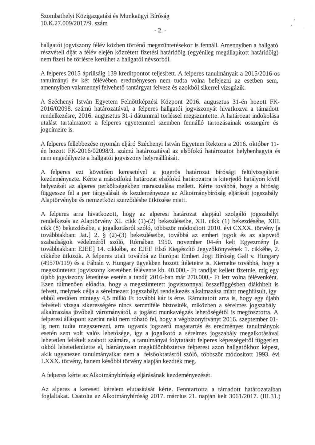 -2.- hallgatői jogviszony félév közben történő megszüntetésekor is fennáll.