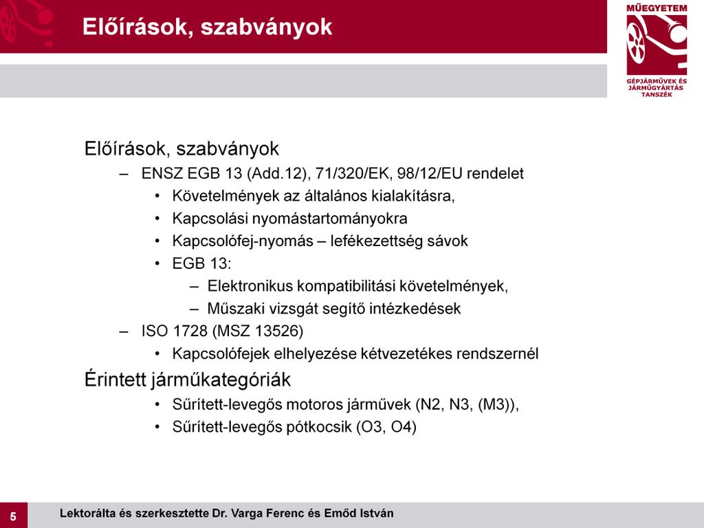 A 6/1990 KöHÉM rendelet az EGB és EK szabályozás lényegre törő kivonata volt.