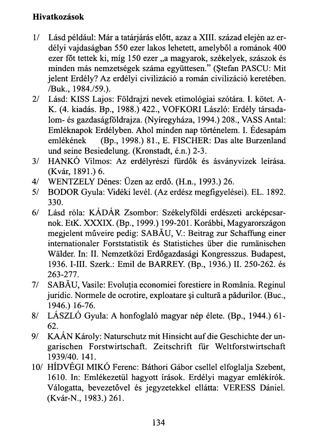 Hivatkozások 1/ Lásd például: Már a tatárjárás előtt, azaz a XIII.