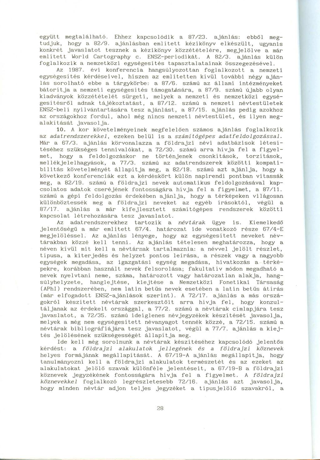 együtt megtalálható. Ehhez kapcsolódik a 87/23. ajánlás: ebből megtudjuk, hogya 82/9.