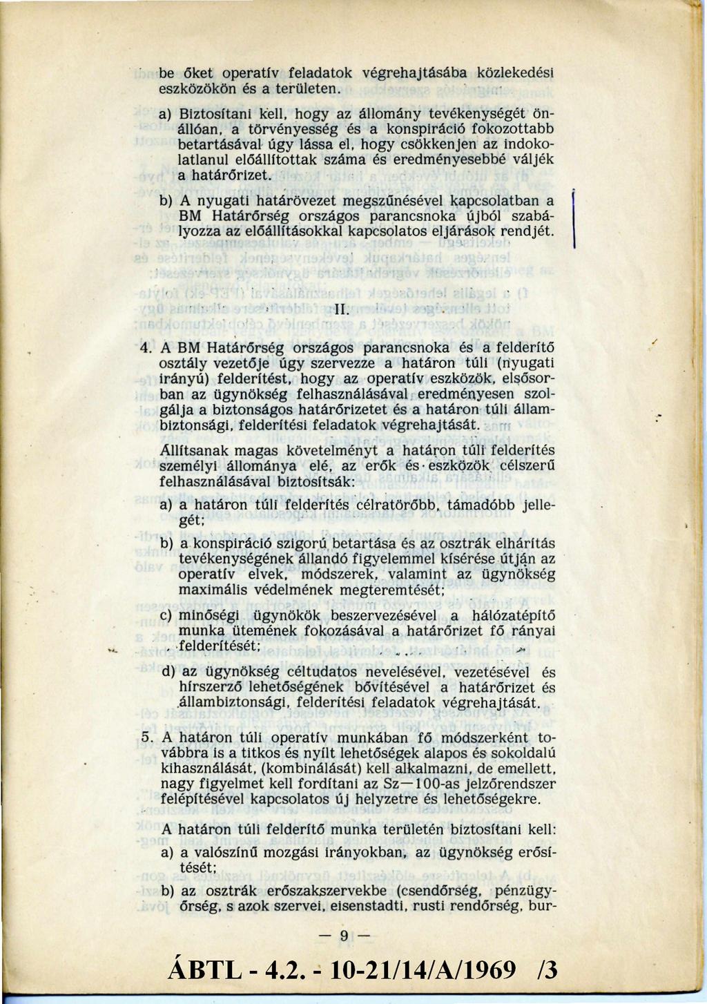 be őket operatív feladatok végrehajtásába közlekedési eszközökön és a területen.