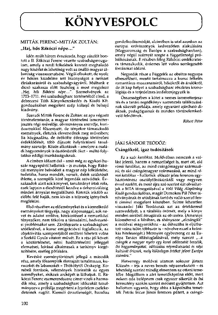KONYVESPOLC MITTÁK FERENC-MITTÁK ZOLTÁN: Haj, hős Rákóczi népe..." Idén múlt három évszázada, hogy zászlót bontott a II.