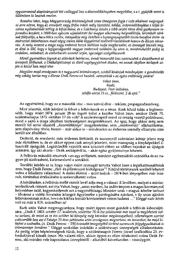 egyszersmind alapitványozóé két csillaggal lesz a diszemlékkönyvben megjelölve, sat. gyűjtők nevei is különösen ki lesznek emelve.