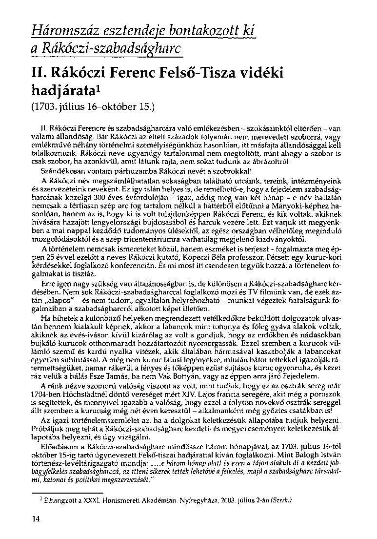 Háromszáz esztendeje bontakozott ki a Rákóczi-szabadságharc II. Rákóczi Ferenc Felső-Tisza vidéki hadjárata 1 (1703. július 16-október 15.) II.