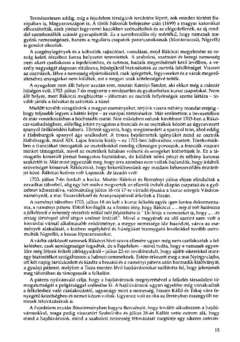 Természetesen addig, míg a fejedelem térségünk területére lépett, sok minden történt Európában is, Magyarországon is.