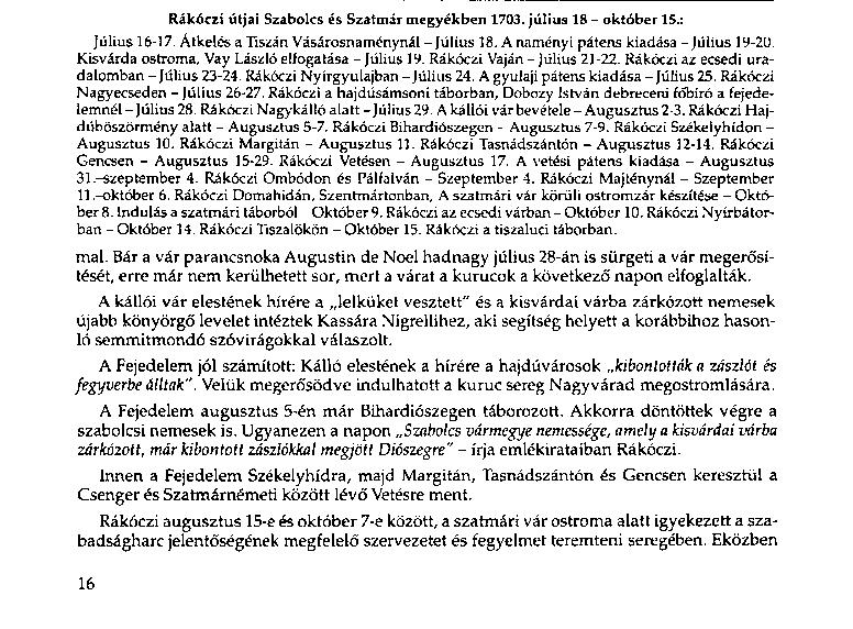 Rákóczi útjai Szabolcs és Szatmár megyékben 1703. július 18 - október 15.: Július 16-17. Átkelés a Tiszán Vásárosnaménynál - Július 18. A naményi pátens kiadása - Július 19-20.