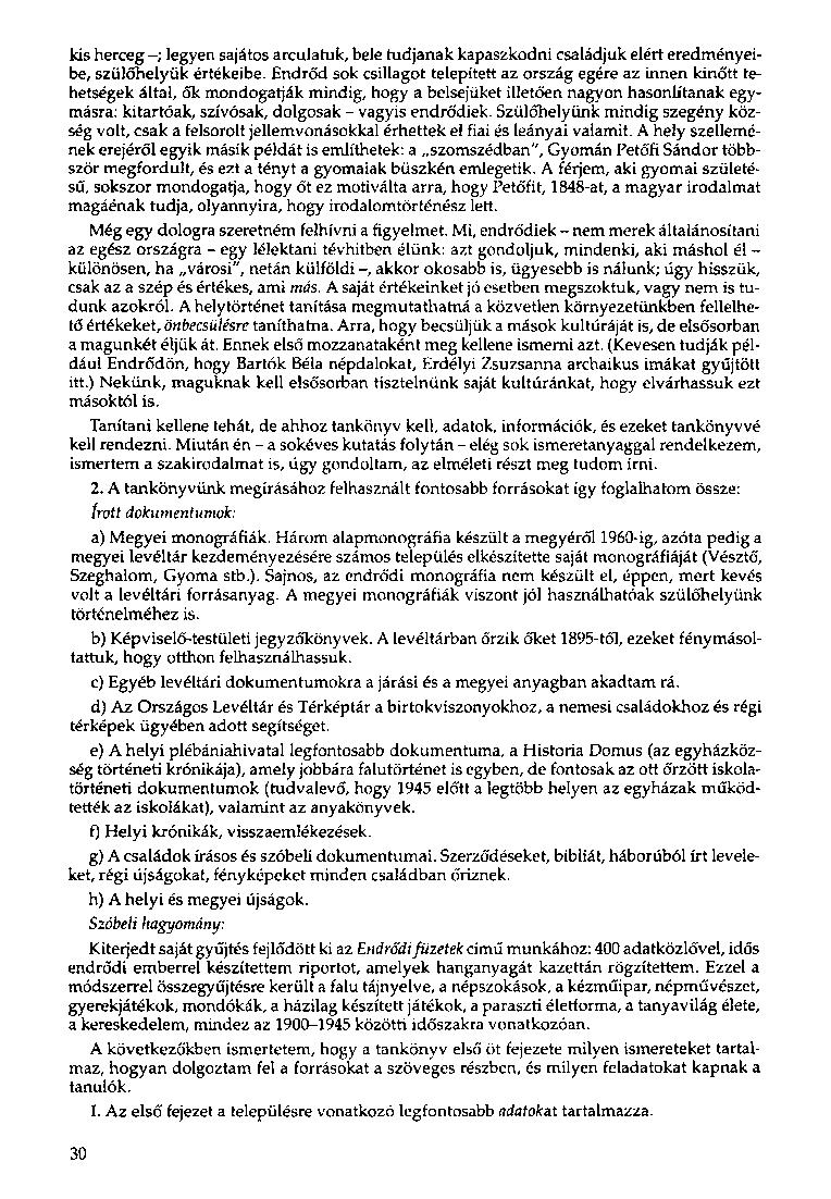 kis herceg -; legyen sajátos arculatuk, bele tudjanak kapaszkodni családjuk elért eredményeibe, szülőhelyük értékeibe.