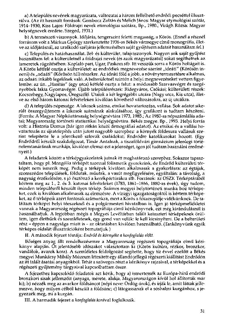 a) A település nevének magyarázata, változatai a három fellelhető endrődi pecséttel illusztrálva.