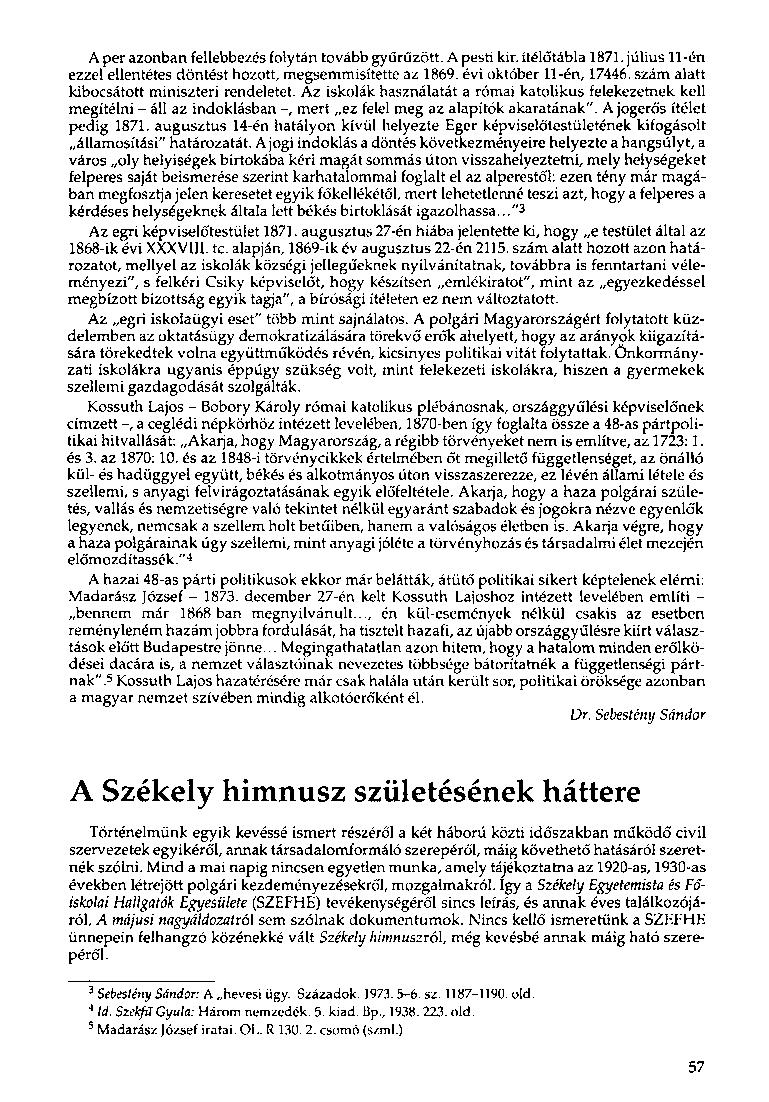 Aper azonban fellebbezés folytán tovább gyűrűzött. A pesti kir. ítélőtábla 1871. július 11-én ezzel ellentétes döntést hozott, megsemmisítette az 1869. évi október 11-én, 17446.