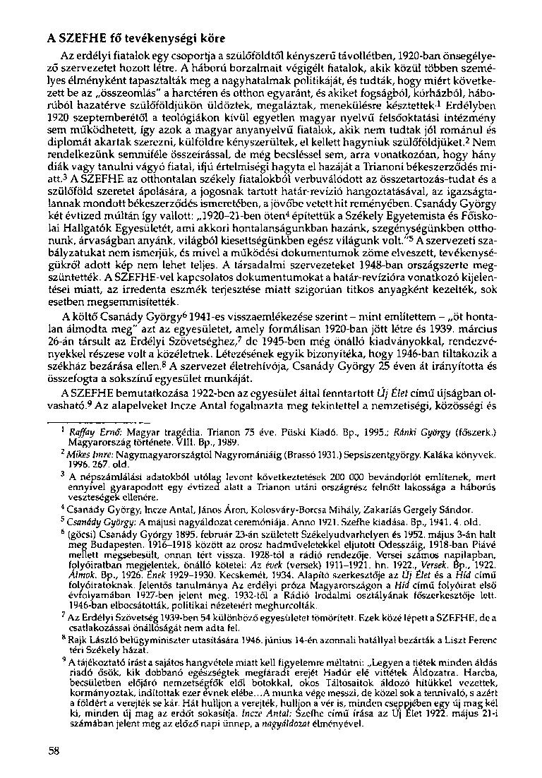 A SZEFHE fő tevékenységi köre Az erdélyi fiatalok egy csoportja a szülőföldtől kényszerű távollétben, 1920-ban önsegélyező szervezetet hozott létre.