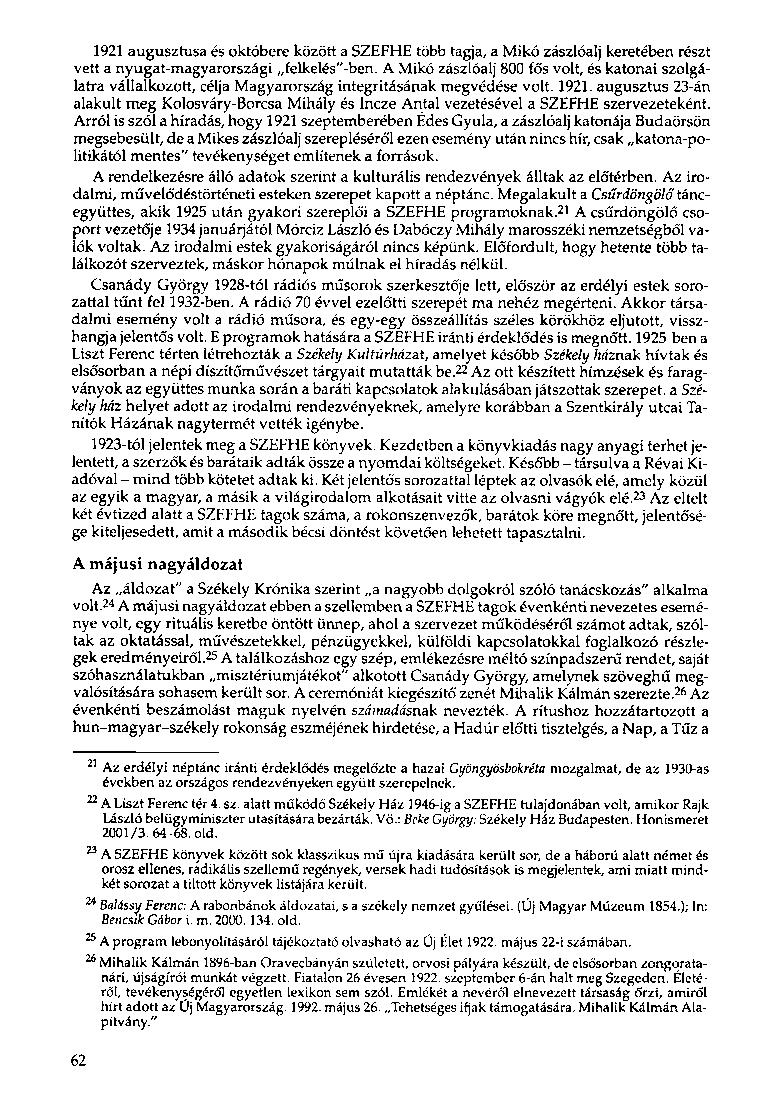 1921 augusztusa és októbere között a SZEFHE több tagja, a Mikó zászlóalj keretében részt vett a nyugat-magyarországi felkelés"-ben.