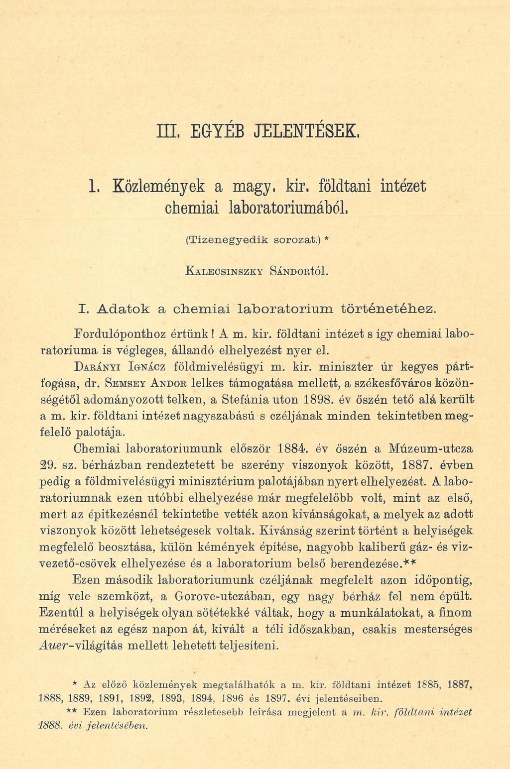 III. EGYÉB JELENTÉSEK. 1. Közlemények a magy. kir. földtani intézet chemiai laboratóriumából, (Tizenegyedik sorozat.) * KaLECSINSZKY SÁNDOIítÓl. I.