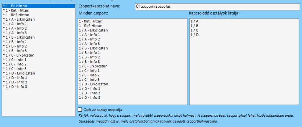 Ilyenekre példák az osztálybontott vagy évfolyambontott csoportok, például a fiú-lány testnevelések, a nyelvi csoportok, fakultációk, esetleg az erkölcstan és hittan miatti bontások.