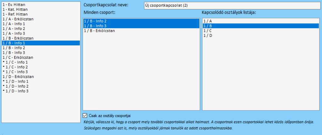 A középső lista elemei között minden csoport megjelenik, amennyiben a Csak az osztály csoportjai jelölőnégyzet nincs bekapcsolva.