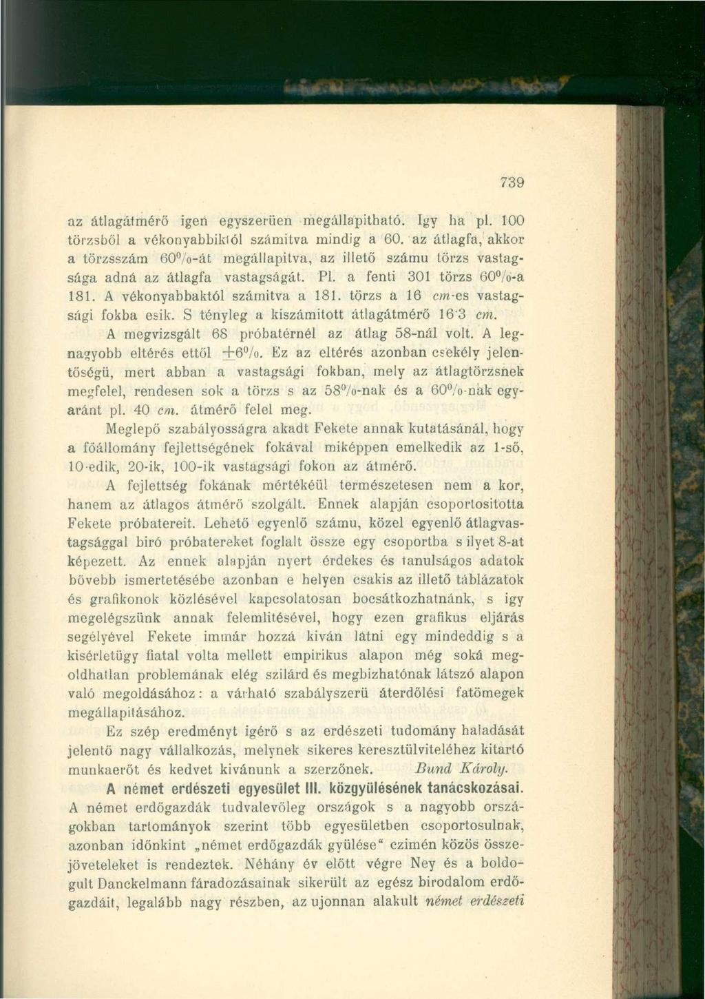 739 az átlagátmérő igen egyszerűen megállapítható. Igy ha pl. 100 törzsből a vékonyabbiktól számítva mindig a 60.