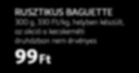 BAGUETTE ENYHÉN SÓZOTT VAJJAL POMPÁS REGGELI.