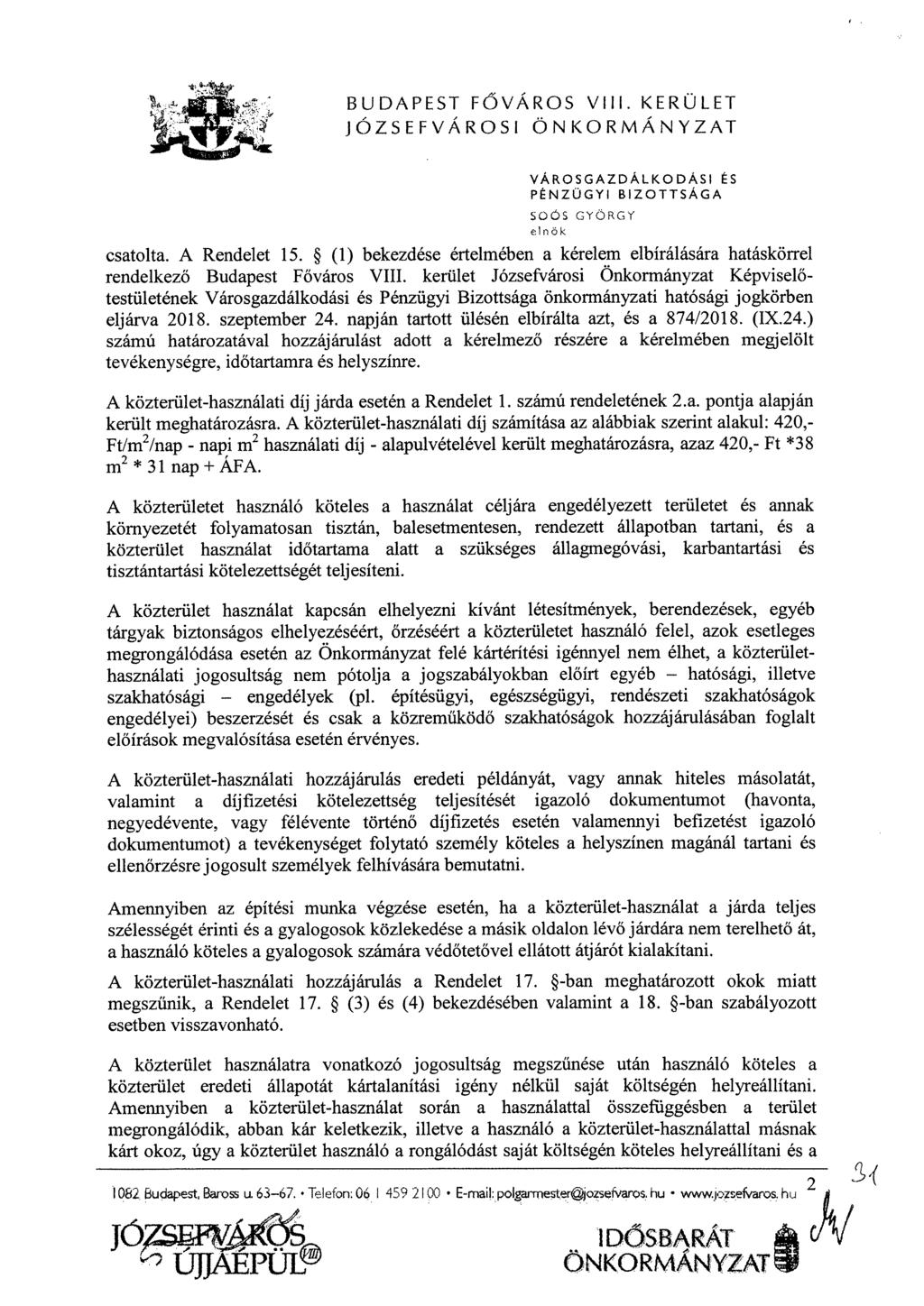 BUDAPEST F Ő VÁROS VIII. KERÜLET JÓZSEFVÁROSI ÖNKORMÁNYZAT VÁROSGAZDÁLKODÁSI ÉS PÉNZÜGYI BIZOTTSÁGA SOÓS GYÖRGY elnök csatolta. A Rendelet 15.