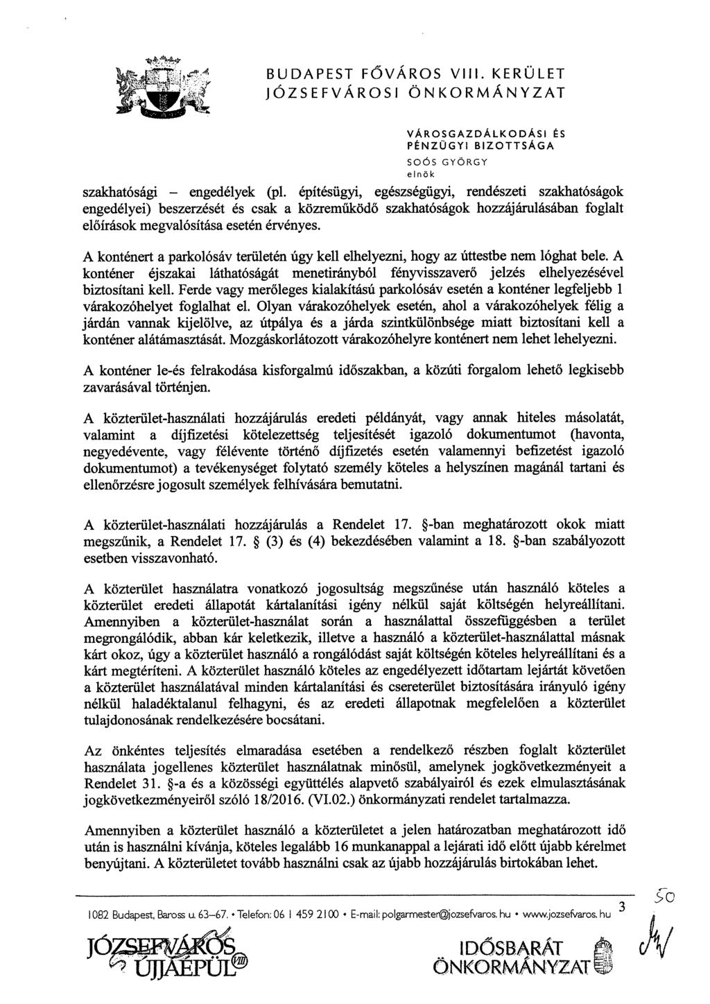 BUDAPEST FŐ VÁROS VIII. KERÜLET JÓZSEFVÁROSI ÖNKORMÁNYZAT VÁROSGAZDÁLKODÁSI ÉS PÉNZÜGYI BIZOTTSÁGA SOÖS GYÖRGY elnök szakhatósági engedélyek (pl.