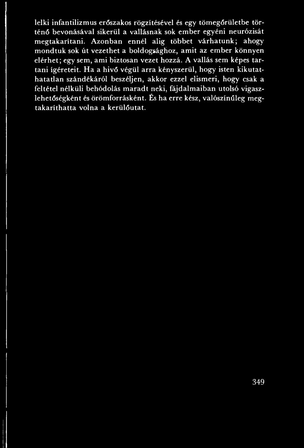 H a a hivő végül arra kényszerül, hogy isten kikutath atatlan szándékáról beszéljen, akkor ezzel elism eri,