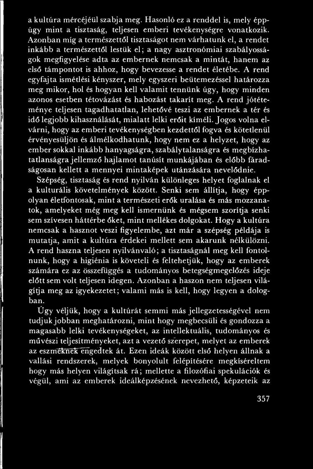 hanem az első tám p o n to t is ahhoz, hogy bevezesse a rendet életébe.