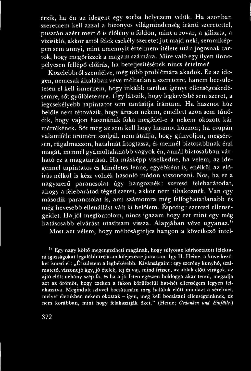 ju t m ajd neki, sem m iképpen sem annyi, m int am ennyit értelm em ítélete után jogosnak ta r tok, hogy m egőrizzek a m agam szám ára.