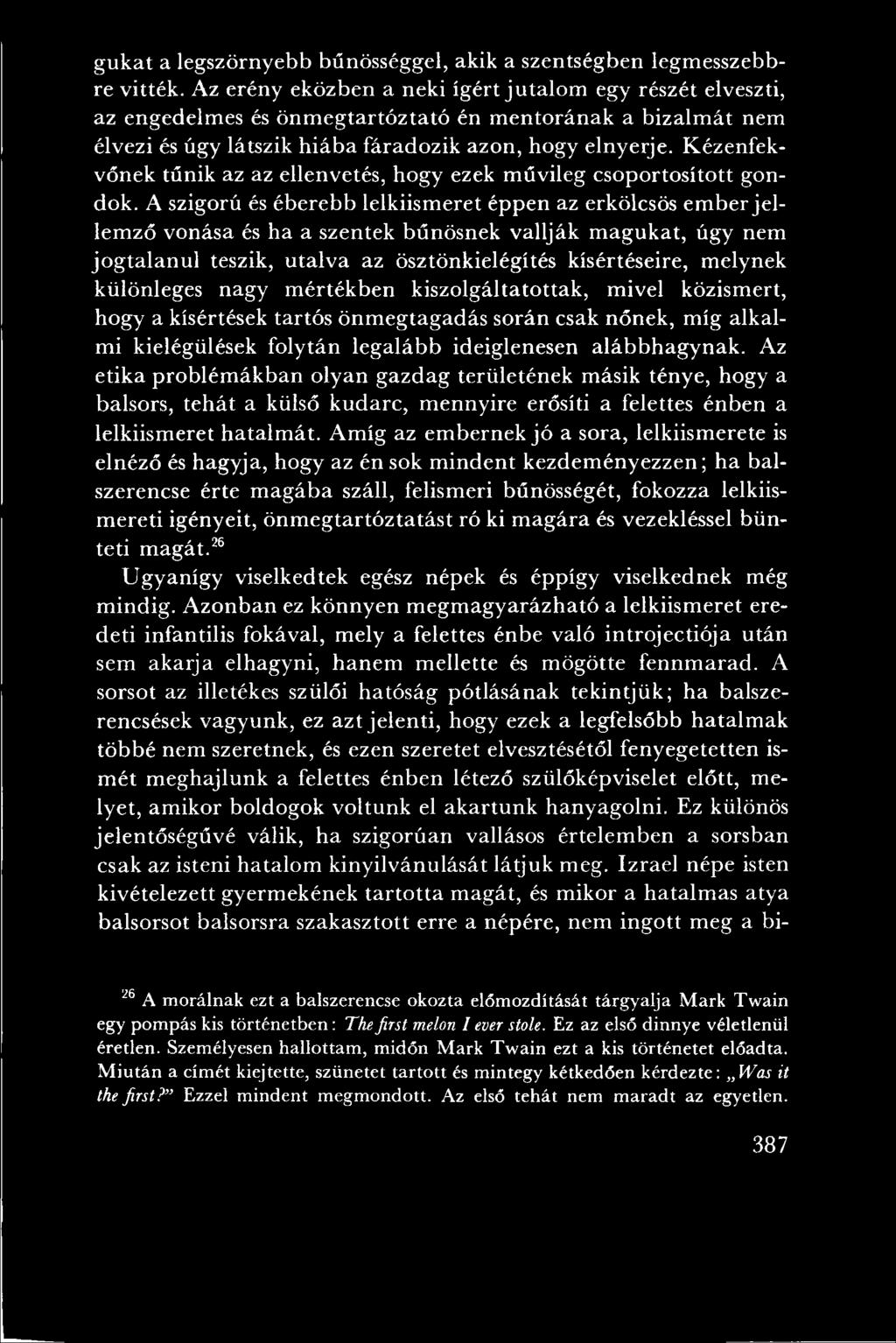 Kézenfekvőnek tűnik az az ellenvetés, hogy ezek m űvileg csoportosított gondok.