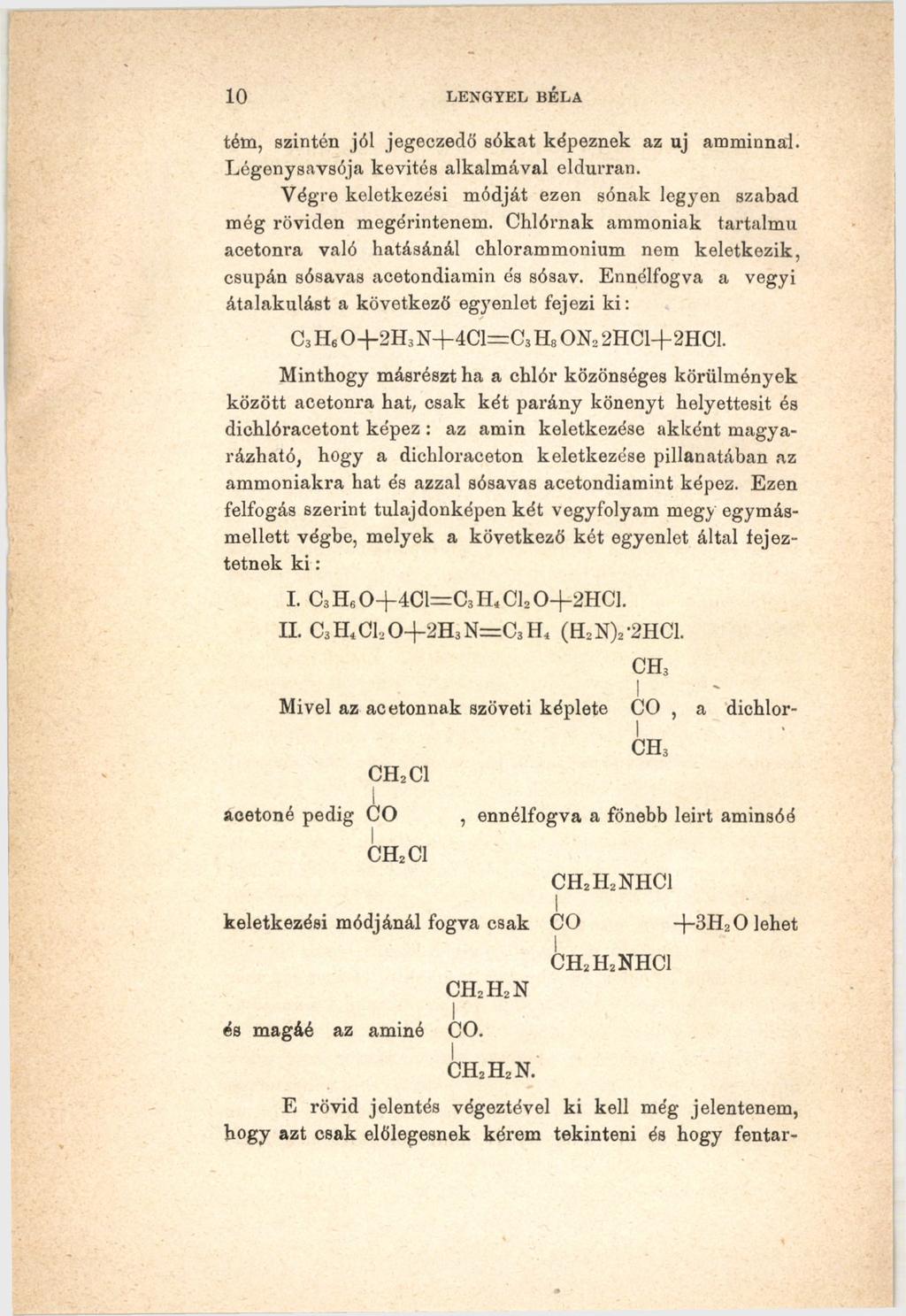 10 LENGYEL BÉLA tém, szintén jól jegeczedő sókat képeznek az uj amminnal. Légenysavsója kevités alkalmával eldurran. Végre keletkezési módját ezen sónak legyen szabad még röviden megérintenem.