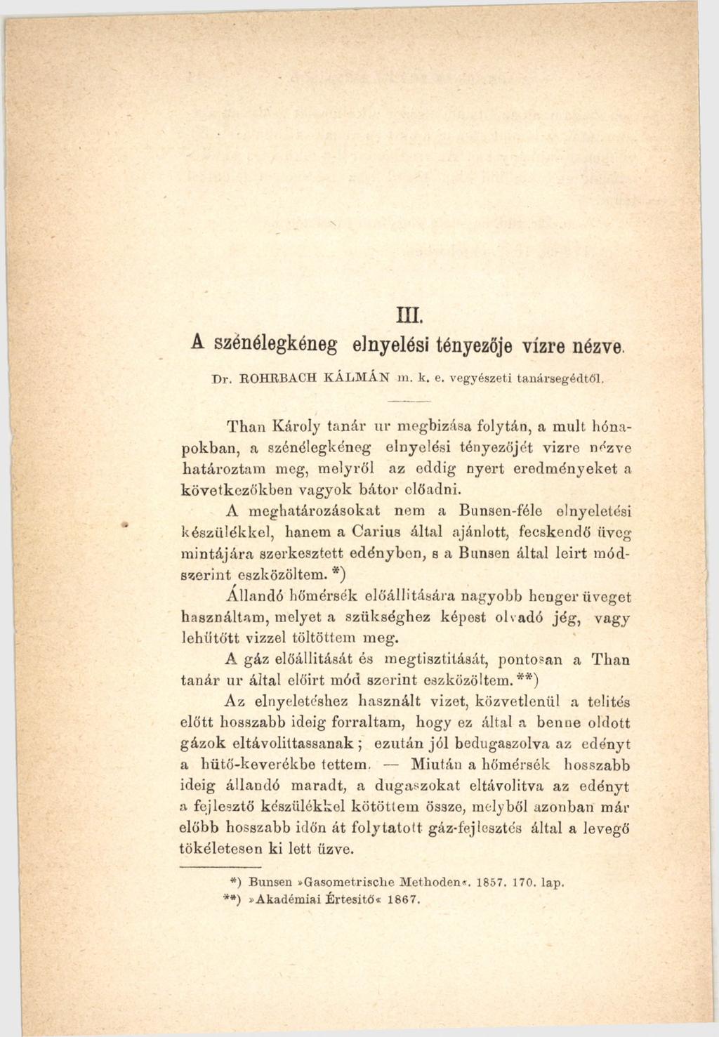 ш. A szénélegkéneg elnyelési tényezője vízre nézve D r. ROHRBACH KÁLM ÁN m. k. e. vegyészeti tanársegédtől.