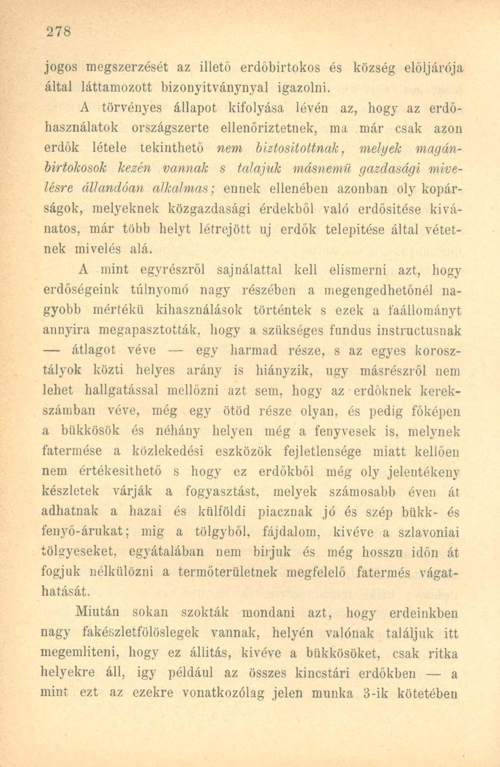 jogos megszerzését az illető erdőbirtokos és község elöljárója által láttamozott bizonyitványnyal igazolni.