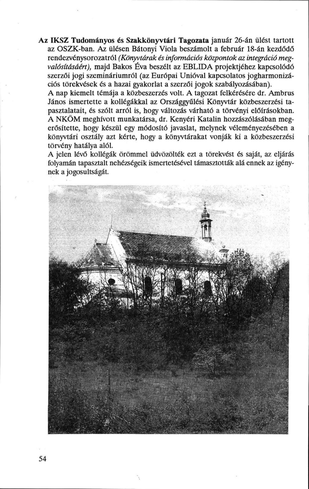 Az IKSZ Tudományos és Szakkönyvtári Tagozata január 26-án ülést tartott az OSZK-ban.