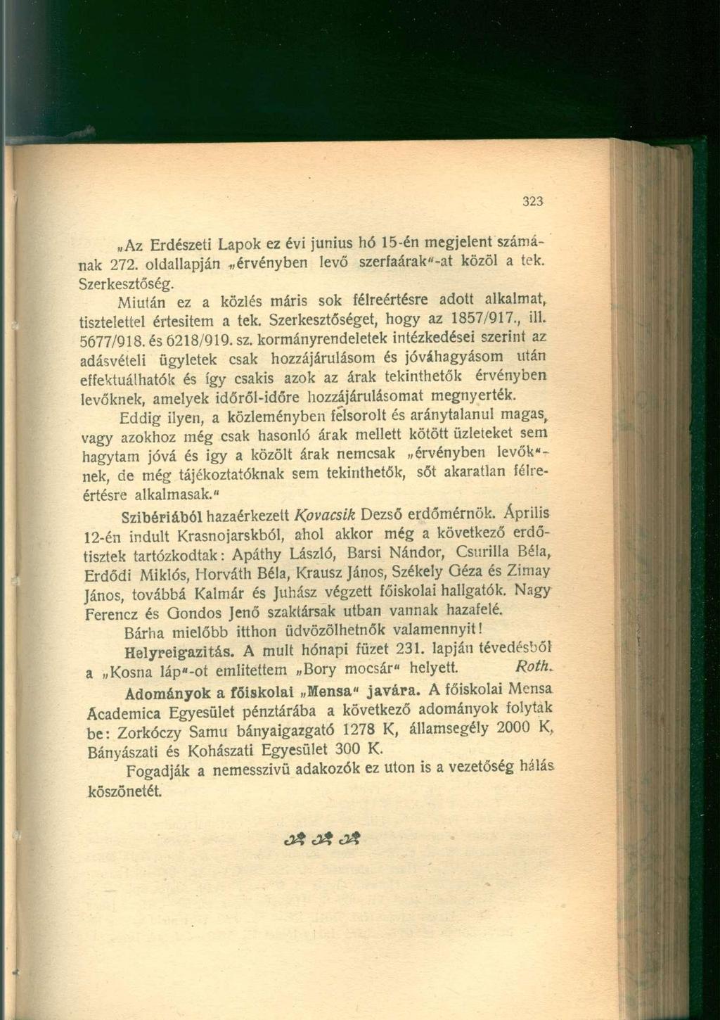 Az Erdészeti Lapok ez évi június hó 15-én megjelent számának 272. oldallapján kérvényben levő szerfaárak"-at közöl a tek. Szerkesztőség.